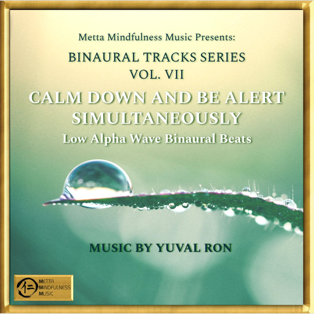 Calm Down and Be Alert Simultaneously – Metta Mindfulness Music